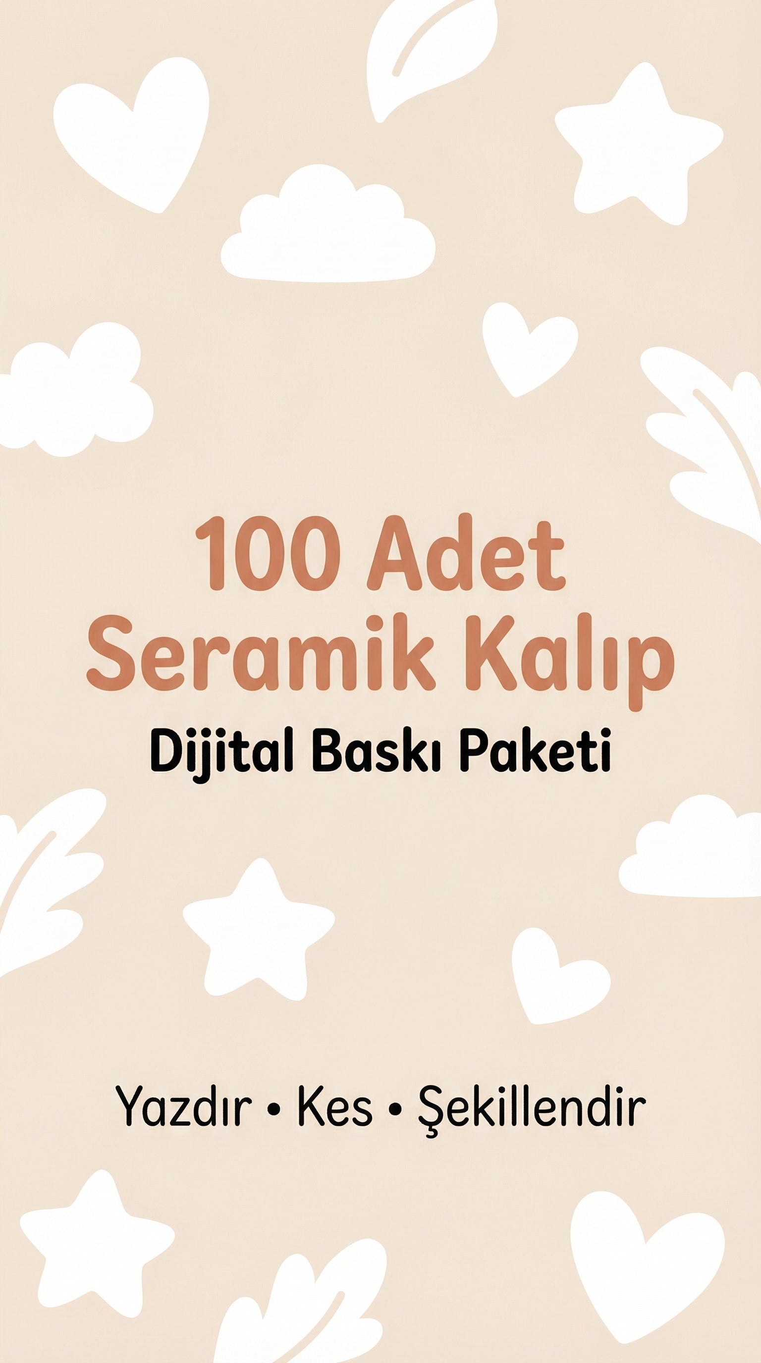 100 Adet Seramik Kalıp - Dijital Baskı